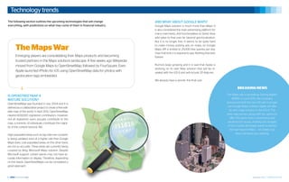 Technology trends
The following section outlines the upcoming technologies that will change            And what about Google Maps?
everything, with predictions on what may come of them in financial industry.         Google Maps solution is much more than Maps. It
                                                                                     is also considered the main advertising platform for
                                                                                     many merchants, and functionalities as Street View
                                                                                     add value to final user far beyond geo-localization.
                                                                                     But it is no longer free. It seems to be quite hard

       The Maps War                                                                  to make money putting ads on maps, so Google
                                                                                     Maps API is limited to 25,000 free queries per day.
                                                                                     Over that limit, it is required to pay. Nothing free lasts
       Emerging players are consolidating their Maps products and becoming           forever.
       trusted partners in the Maps solutions landscape. A few weeks ago Wikipedia
       moved from Google Maps to OpenStreetMap, followed by FourSquare. Even         Rumors keep growing and it is said that Apple is
                                                                                     working on its own Map solution that will be re-
       Apple launched iPhoto for iOS using OpenStreetMap data for photos with        vealed with the iOS 6 and will include 3D features.
       geolocation tags embedded.
                                                                                     We already have a winner: the final user.

                                                                                                                                                           BREAKING NEWS

Is OpenStreetMap a                                                                                                                                The Maps war is escalating. During Apple’s
mature solution?                                                                                                                                       WWDC in June 2012, the company
OpenStreetMap was founded in July 2004 and it is                                                                                                  announced that the new iOS will no longer
defined as a collaborative project to create a free edit-                                                                                          use Google Maps. Instead, Apple will offer
able map of the world. In April 2012, OpenStreetMap                                                                                                 its own maps solution in the iOS 6. The
cleared 600,000 registered contributors. However,                                                                                                 new map service, along with Siri, seems to
not all registered users actually contribute to the                                                                                                  offer iOS users more convenience and
map: a minority of individuals contribute the major-                                                                                              solutions (of course, shutting out Google).
ity of the content (around 3%).                                                                                                                    In fact, it looks like Apple wants to extend
                                                                                                                                                     the war beyond Maps … be careful out
High populated areas such as big cities are constant-                                                                                                      there, the titans are clashing.
ly being updated, even at a higher rate than Google
Maps does. Low populated areas, on the other hand,
are not so accurate. These areas are currently being
covered by Bing, Microsoft Maps solution. Despite
Microsoft support, certain places may not have ac-
curate information to display. Therefore, depending
on the needs, OpenStreetMaps can be considered a
good approach.


48                                                                                                                                                                      September 2012 | GAMIFICATION 49
 