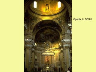 Vignola; IL GESÚ
 