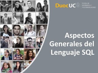 Aspectos
Generales del
Lenguaje SQL
 