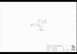 1
1
2
2
3
3
4
4
D D
C C
B B
A A
Document Title:
Sheet Title:
Author: Date: 20.1.2015.Bruno Vunderl
GPS module
10-GPS-module.SchDoc
Rev: 1
GPS-TX
GPS-RX TX
5
RX
6
EN
2
GND
7
3V3
8
GPS1001
GPS-Ultimate
GND
3V3
10µ
C1001
3V3 GNDPIC100101 PIC100102
COC1001
PIGPS100102
PIGPS100105
PIGPS100106
PIGPS100107
PIGPS100108
COGPS1001
PIC100101
PIGPS100108
PIC100102
PIGPS100107PIGPS100102
PIGPS100105POGPS0RX
PIGPS100106POGPS0TX
POGPS0RX
POGPS0TX
 