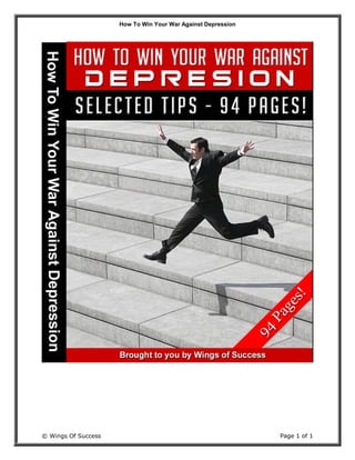 How To Win Your War Against Depression
© Wings Of Success Page 1 of 1
 