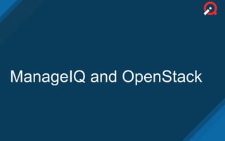 ManageIQ and OpenStack
 