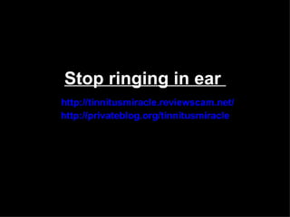 Stop ringing in ear
http://tinnitusmiracle.reviewscam.net/
http://privateblog.org/tinnitusmiracle
 