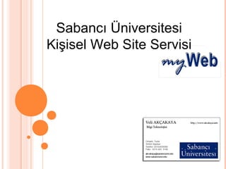 Sabancı Üniversitesi
Kişisel Web Site Servisi
 