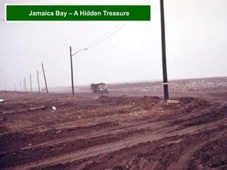 Team Jamaica Bay H209 Forum September 9 & 10, 2013 Slide 11
Inclusive + Integrated + Innovative = Inspirational
Jamaica Bay – A Hidden Treasure
 