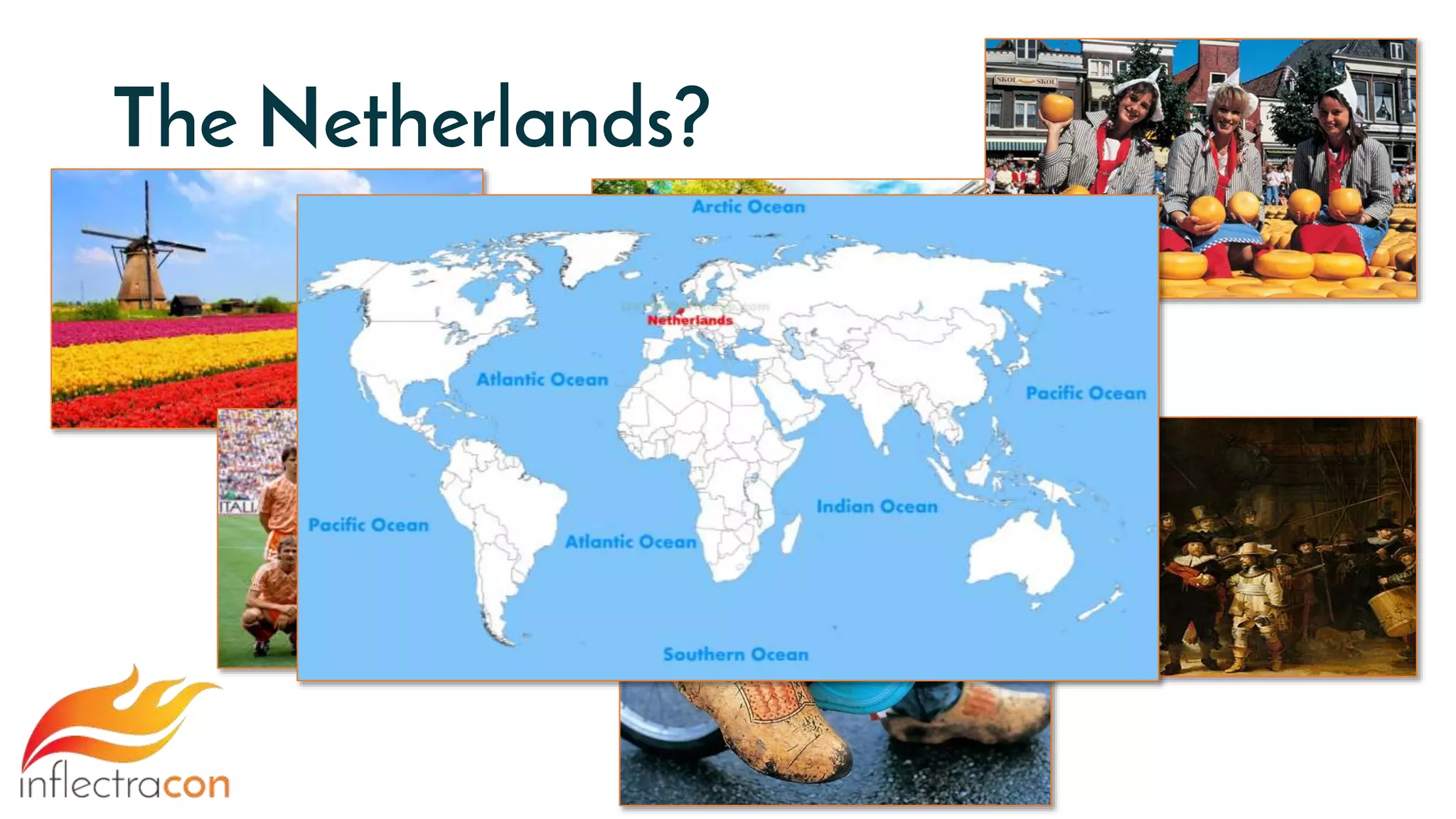 The Netherlands?
 