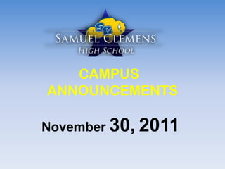 CAMPUS
ANNOUNCEMENTS

November 30, 2011
 