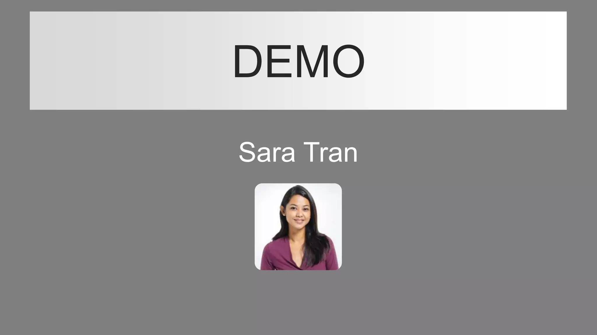 DEMO
Sara Tran
 
