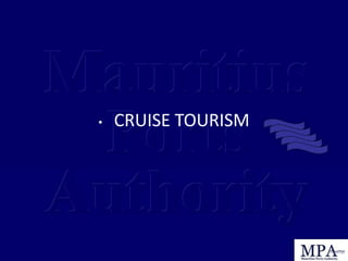 • CRUISE TOURISM
 