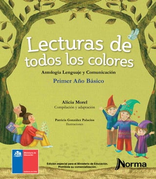Lecturas de Todos los Colores, Antología Lenguaje y Comunicación, Primer  año básico
