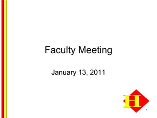 Faculty Meeting January 13, 2011 