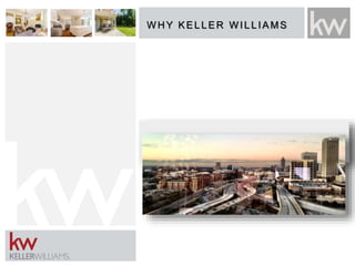 W H Y KELLER W ILLIAMS
 