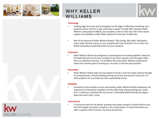 W H Y KELLER
W ILLIAMS
Technology
• Leading-edge tech tools and training give me the edge in effectively marketing your
pr...