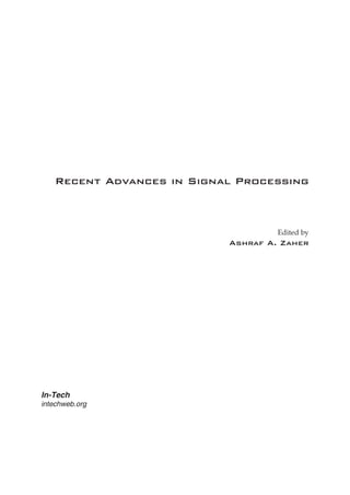 Recent Advances in Signal Processing
Edited by
Ashraf A. Zaher
In-Tech
intechweb.org
 