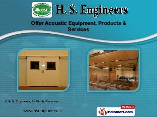 Offer Acoustic Equipment, Products &
               Services
 