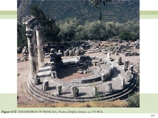 107
Figure 5-72 THEODOROS OF PHOKAIA, Tholos, Delphi, Greece, ca. 375 BCE.
 