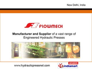 New Delhi, India




Manufacturer and Supplier of a vast range of
      Engineered Hydraulic Presses
 