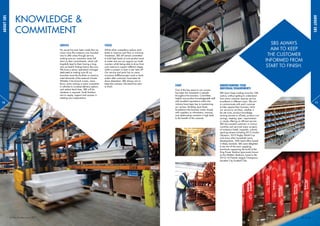 KNOWLEDGE &
COMMITMENT
SERVICE
No secret has ever been made that our
vision since the company was founded
was to offer value through service,
making sure our customers never fall
short on their commitments, which will
hopefully lead to them having a long
and successful trading history like ours.
We have a senior operations manager
dedicated to making sure all our
branches have the facilities on hand to
meet demands of the external climate.
Whether it be branch cranes, mezz
floors, extra racking or extra investment
in vehicles to increase delivery options
and reduce lead times, SBS will do
whatever is required. Smith Brothers
aim to supply, support and surpass in
meeting your expectations.
STOCK
Whilst other competitors reduce stock
levels to improve cash flow or minimise
investment, SBS still remain committed
to hold high levels of core product stock
to make sure we can support our trade
counters whilst being able to draw from
such reserve to support different stages
within a project or even a site ‘take off’.
Our service and stock has on many
occasions fulfilled project work or back
orders after customers have been let
down elsewhere. SBS always aim to
keep the customer informed from start
to finish. STAFF
One of the key areas to our success
has been the investment in people
throughout the business. Committed,
helpful and product knowledgeable staff
with excellent reputations within the
industry have been key to maintaining
our success. Building upon those
foundations the business works closely
with suppliers so information, training
and relationships maintain a high level
to the benefit of the customer.
SBS ALWAYS
AIM TO KEEP
THE CUSTOMER
INFORMED FROM
START TO FINISH.
Service & value since1897 sbs.co.uk
UNDERSTANDING YOUR
INDIVIDUAL REQUIREMENTS
SBS hasn’t been trading since the 19th
century without getting to understand
how every customer requires service
excellence in different ways. We aim
to communicate with each customer
to help support their business, tailor
our service to suit them, whether it
be site visits, product knowledge,
training (on-site or off-site), product cost
savings, meeting ‘spec’ requirements
or simply offering an efficient service.
SBS has assisted customers in various
countries and serviced major projects
of numerous hotels, hospitals, schools,
sporting venues including 2012 London
Olympics, 2015 Rugby World Cup
and many other household name
developments. With head office based
in Blaby Leicester, SBS were delighted
to be one of the main supplying
merchants supporting the build of the
King Power Stadium (previously known
as the Walkers Stadium), home to the
2015/16 Premier League Champions,
Leicester City Football Club.
ABOUTSBS
10
ABOUTSBS
11
 