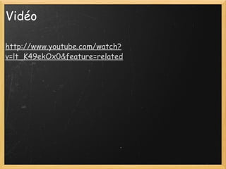 Vidéo  http://www.youtube.com/watch?v=lt_K49ekOx0&feature=related 