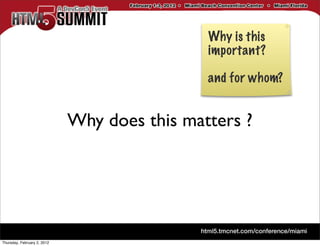 Why is this
                                              important?

                                              and for whom?


                             Why does this matters ?




Thursday, February 2, 2012
 