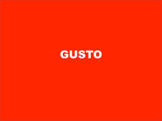 GUSTO
 
