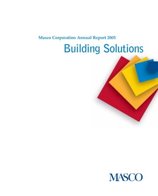 Masco Corporation Annual Report 2005


           Building Solutions
 