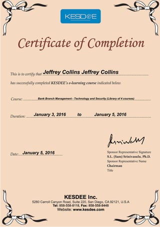 Jeffrey Collins Jeffrey Collins
Bank Branch Management - Technology and Security (Library of 4 courses)
January 3, 2016 to January 5, 2016
January 5, 2016
 