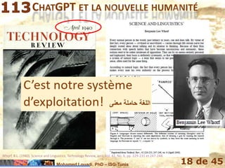Mohamed Louadi, PhD – ISG-Tunis 18 de 45
CHATGPT ET LA NOUVELLE HUMANITÉ
Whorf, B.L. (1940). Science and Linguistics, Technology Review, avril, Vol. 42, No. 6, pp. 229-231 et 247-248.
‫معنى‬ ‫حاملة‬ ‫اللغة‬
 