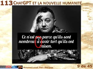 Mohamed Louadi, PhD – ISG-Tunis 9 de 45
CHATGPT ET LA NOUVELLE HUMANITÉ
 