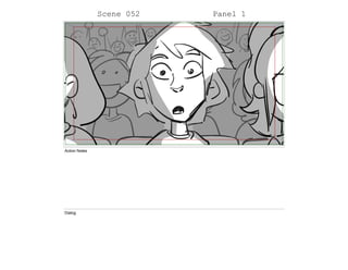 Scene 052 Panel 1
Action Notes
Dialog
 