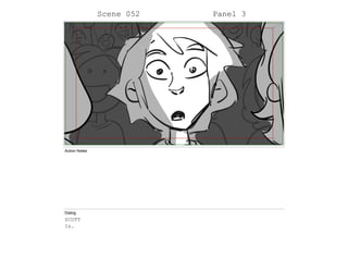 Scene 052 Panel 3
Action Notes
Dialog
SCOTT
Is.
 