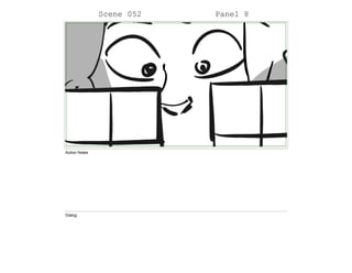 Scene 052 Panel 8
Action Notes
Dialog
 