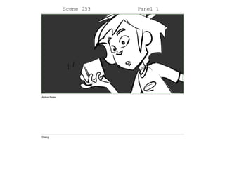 Scene 053 Panel 1
Action Notes
Dialog
 