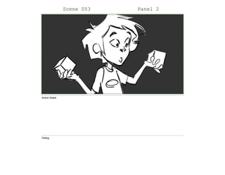 Scene 053 Panel 2
Action Notes
Dialog
 