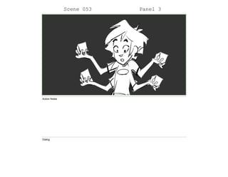 Scene 053 Panel 3
Action Notes
Dialog
 