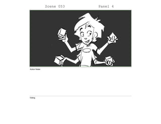 Scene 053 Panel 4
Action Notes
Dialog
 