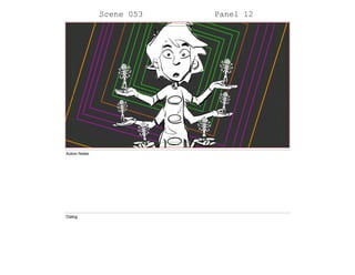 Scene 053 Panel 12
Action Notes
Dialog
 