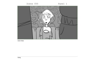 Scene 055 Panel 1
Action Notes
Dialog
 