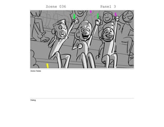 Scene 036 Panel 3
Action Notes
Dialog
 
