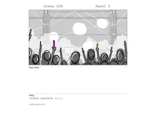 Scene 038 Panel 5
Action Notes
Dialog
INTENSE ANNOUNCER (O.S.)
cube-puzzle
 