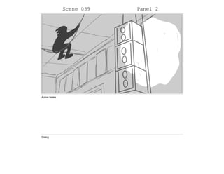 Scene 039 Panel 2
Action Notes
Dialog
 
