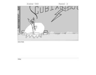 Scene 040 Panel 2
Action Notes
Dialog
 