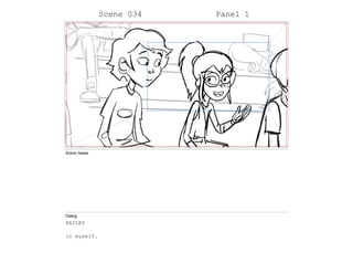 Scene 034 Panel 1
Action Notes
Dialog
HAILEY
in myself.
 
