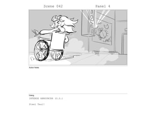 Scene 042 Panel 4
Action Notes
Dialog
INTENSE ANNOUNCER (O.S.)
Steel Teal!
 