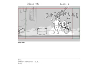 Scene 043 Panel 2
Action Notes
Dialog
INTENSE ANNOUNCER (O.S.)
Pink
 