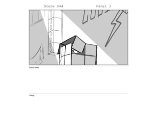 Scene 044 Panel 3
Action Notes
Dialog
 