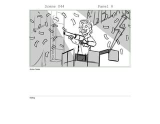 Scene 044 Panel 8
Action Notes
Dialog
 