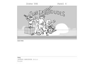 Scene 046 Panel 4
Action Notes
Dialog
INTENSE ANNOUNCER (O.S.)
Violet
 