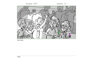 Scene 047 Panel 6
Action Notes
Dialog
 