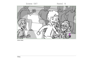 Scene 047 Panel 8
Action Notes
Dialog
 